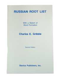 Russian Root List With A Sketch Of Word-Formation - Charles E. Gribble