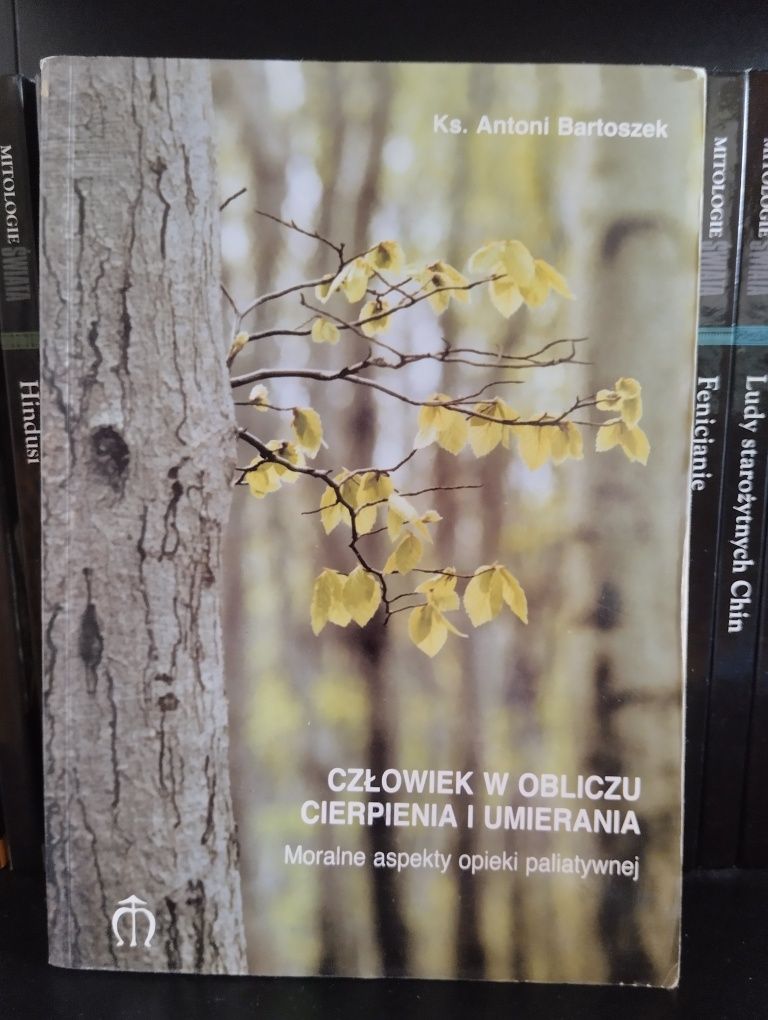 A. Bartoszek "Człowiek w obliczu cierpienia i umierania"