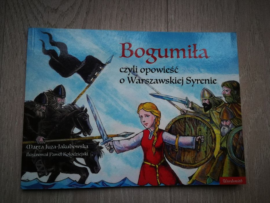 Bogumiła, czyli opowieść o Warszawskiej Syrenie Marta Juza-Jakubowska