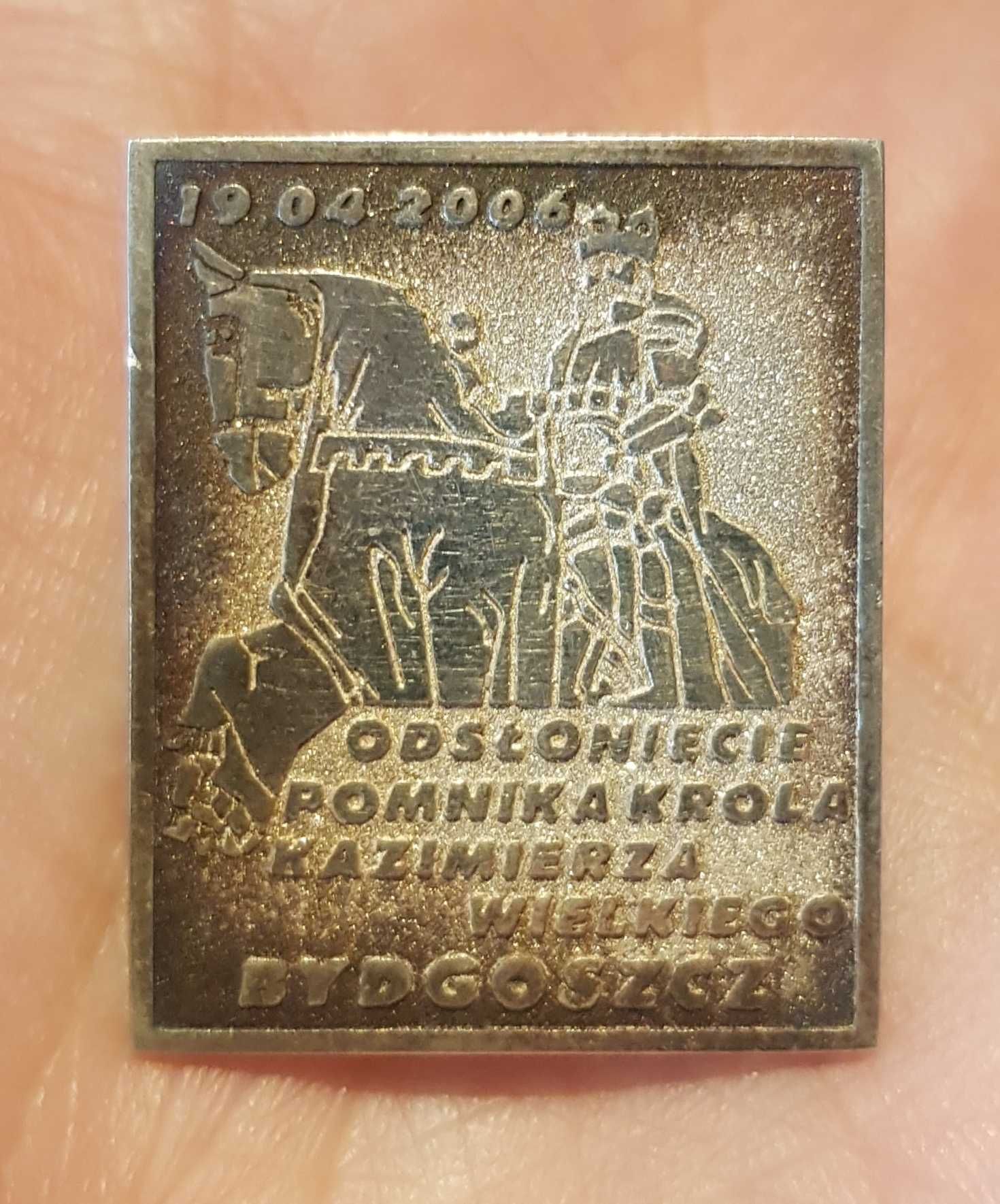 Odznaka Bydgoszcz odsłonięcie Pomnika Króla Kazimierz Wielkiego 2006 r