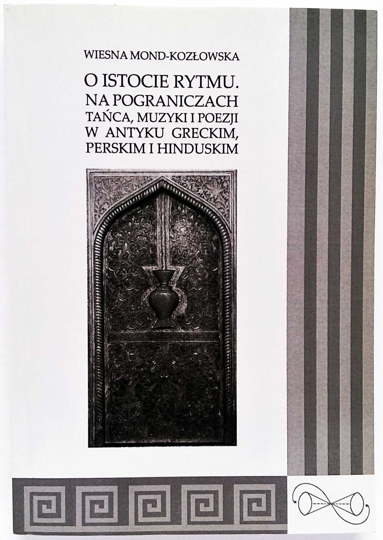 O istocie rytmu. Na pograniczach tańca, muzyki i poezji Mond-Kozłowska