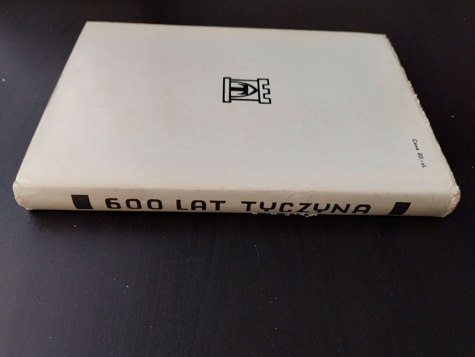 600 lat Tyczyna - Pod redakcją Tadeusza Kowalskiego