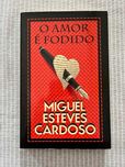 O Amor é Fodido - Miguel Esteves Cardoso