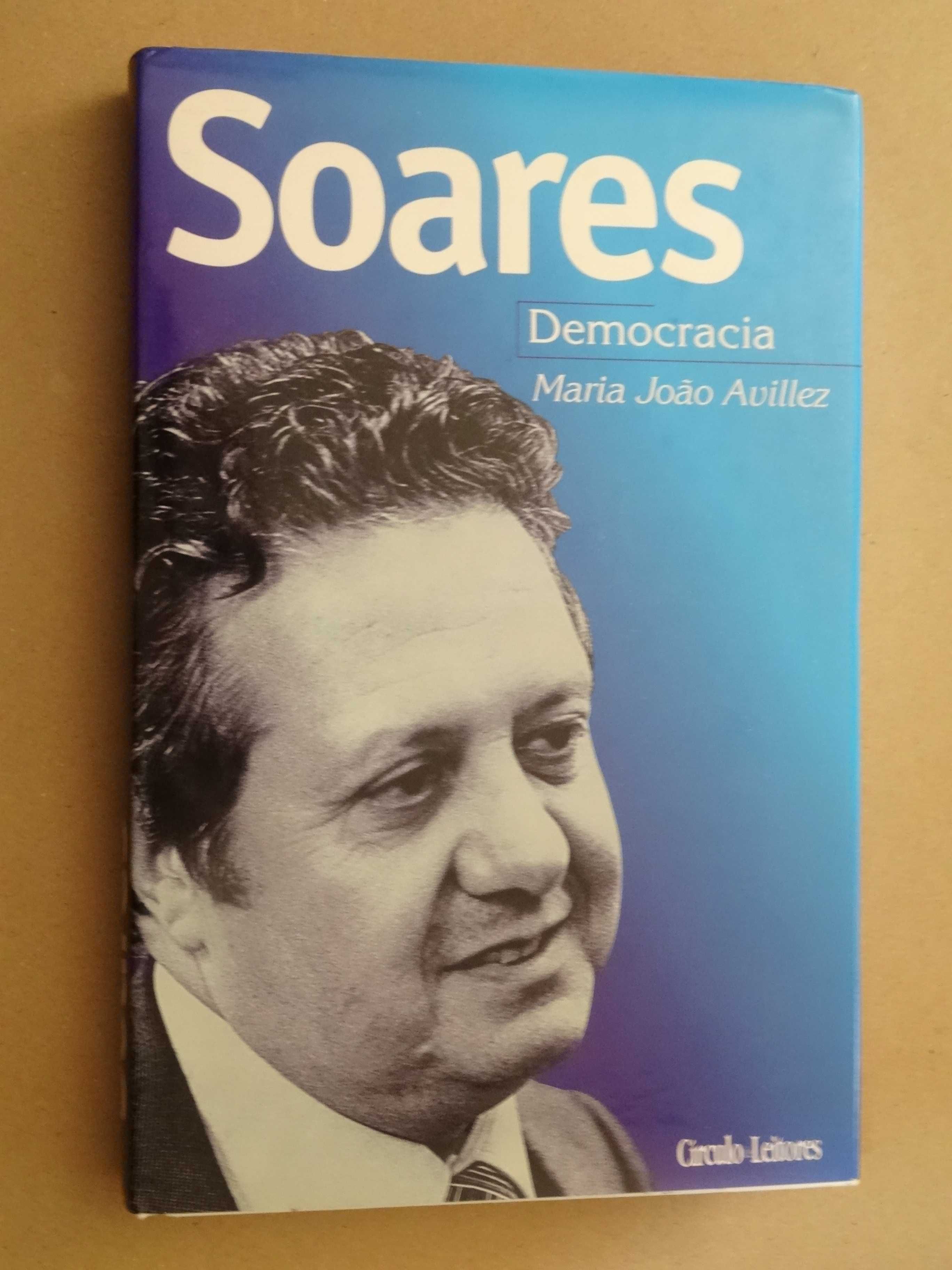 Soares - Democracia - Ditadura e Revolução de Maria João Avillez -