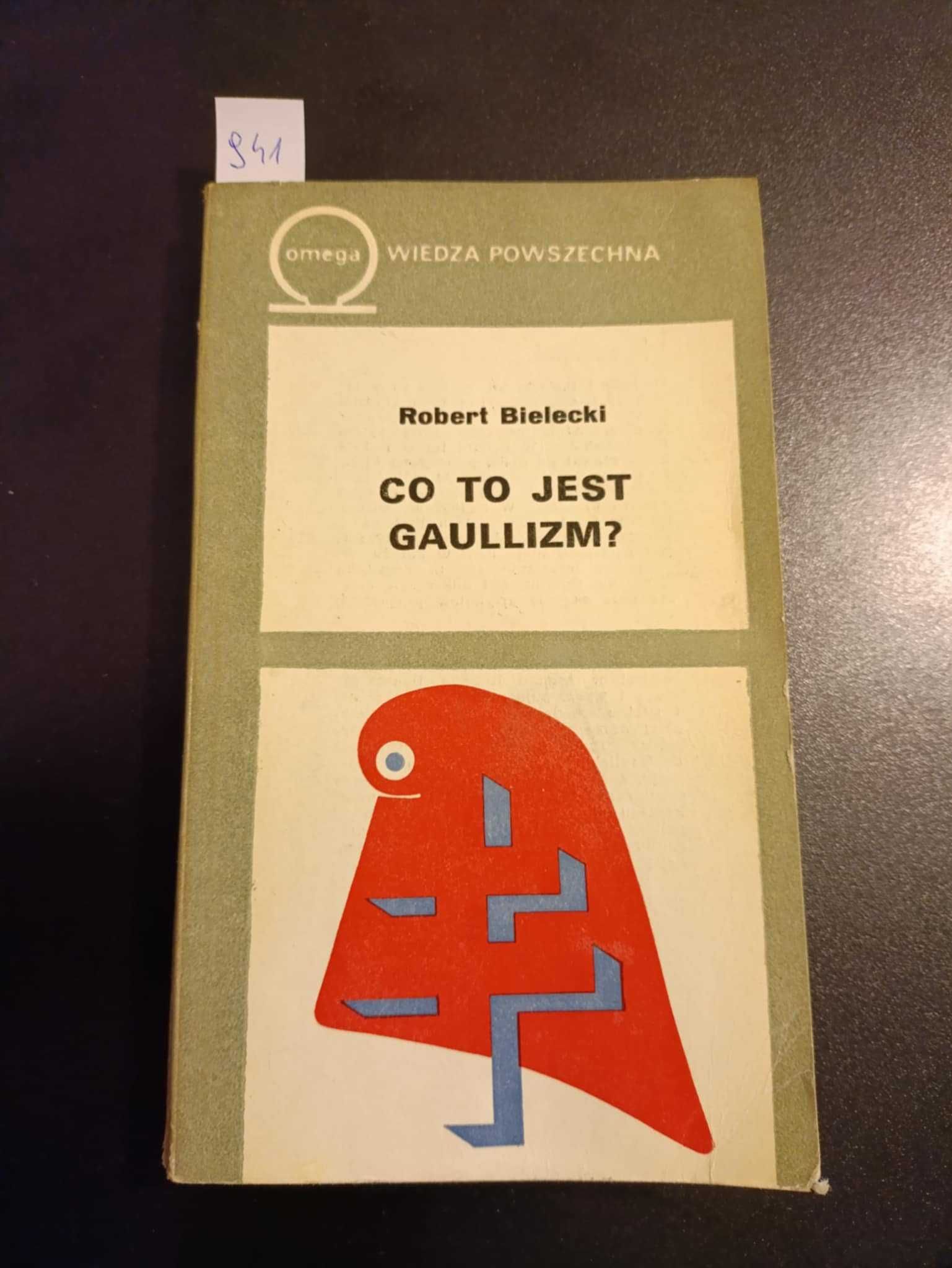 Co to jest Gaullizm? - Robert Bielecki