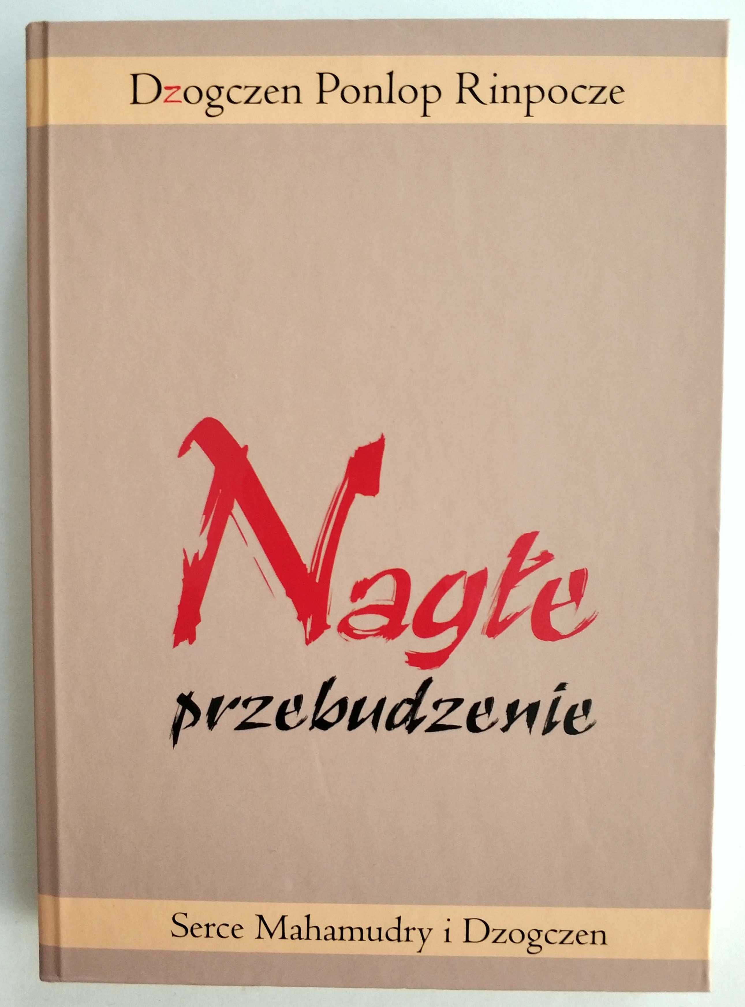NAGŁE PRZEBUDZENIE Serce Mahamudry i Dzogczen, Rinpocze, NOWA, UNIKAT!