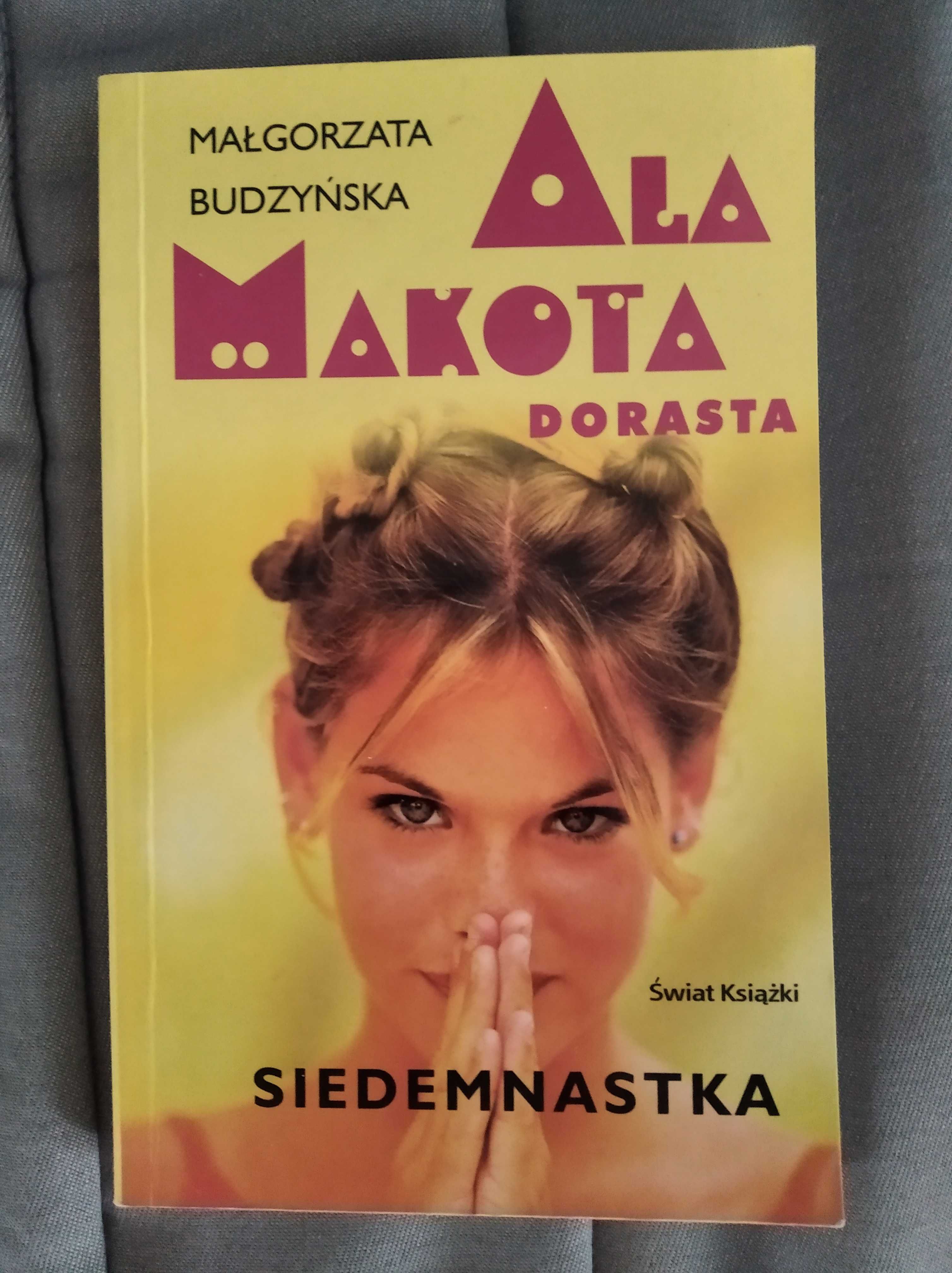 Małgorzata Budzyńska Ala Makota dorasta siedemnastka