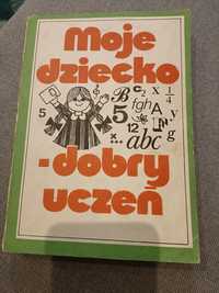 Moje dziecko dobry uczeń Hanna Balińska