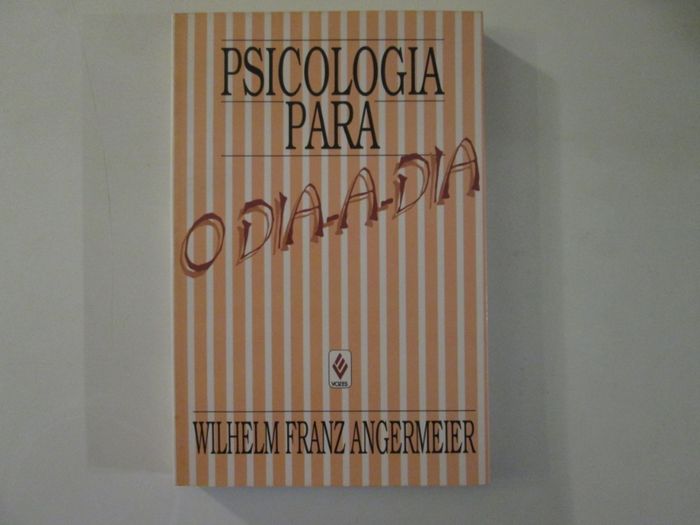 Psicologia para o dia-a-dia- Wilhelm Franz Angermeier