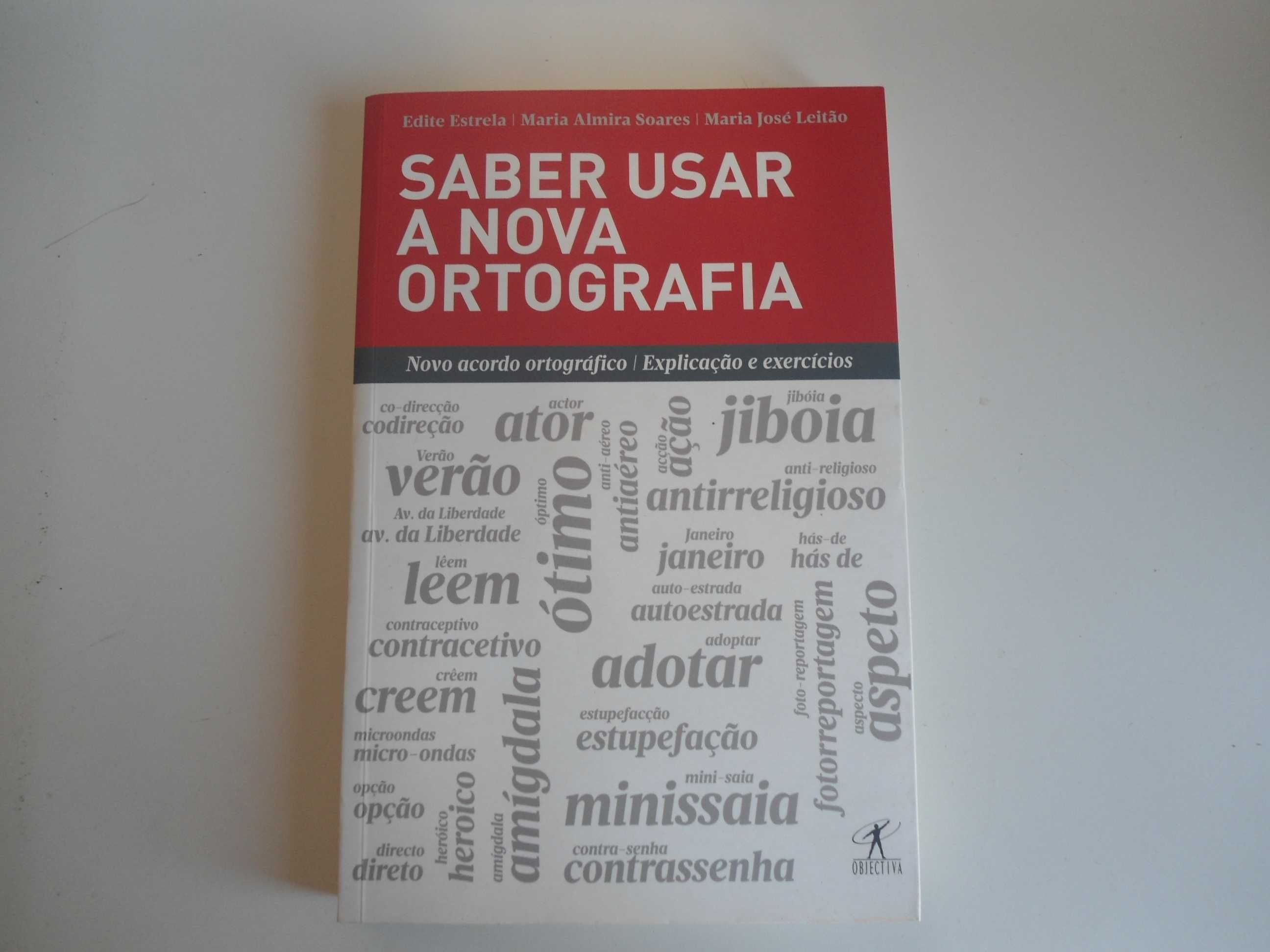 Saber Usar a nova Ortografia por edite Estrela e outras