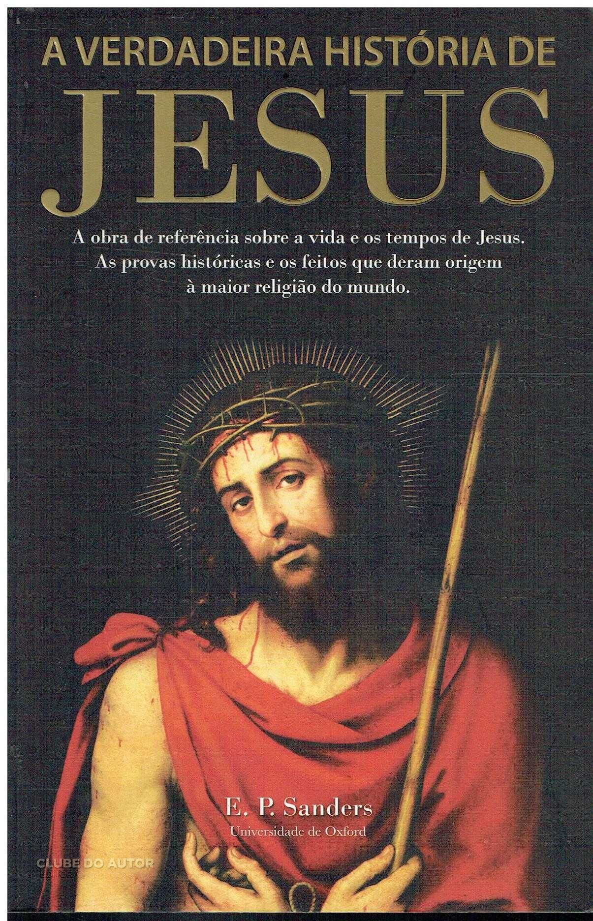 11633

A Verdadeira História de Jesus
de E. P. Sanders