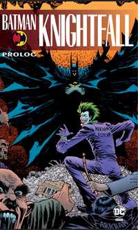 Batman Knightfall: Prolog. Tom 1