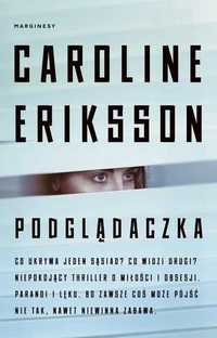 Podglądaczka. Caroline Eriksson (Nowa książka)