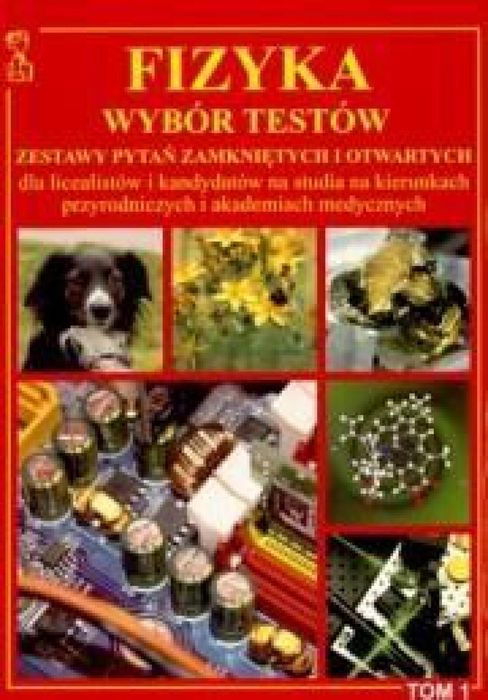 Fizyka wybór testów T.1 Persona MEDYK praca zbiorowa Rok wydania: