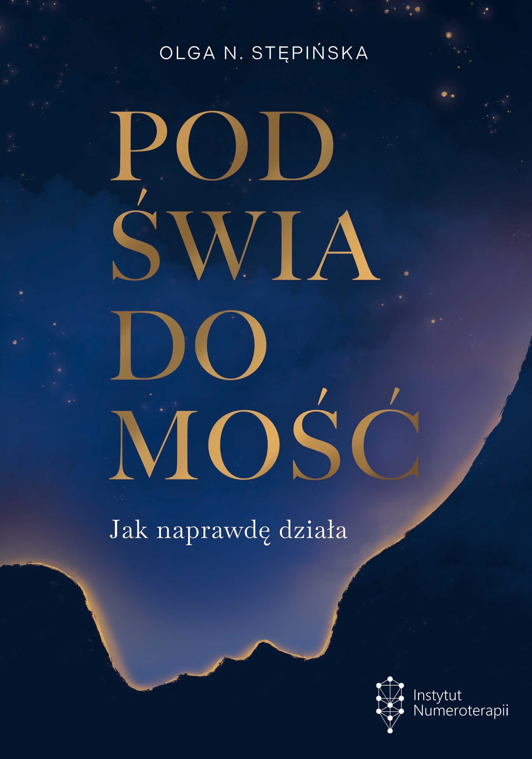 Podświadomość. Jak naprawdę działa
Autor: Stępińska Olga