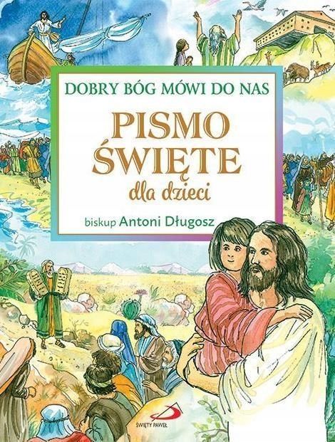 Pismo Święte Dla Dzieci. Dobry Bóg Mówi Do Nas