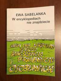 W encyklopediach nie znajdziecie - Ewa Sabelanka