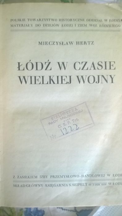 ŁÓDŹ w Czasie Wielkiej Wojny - I Wojna Światowa 1933 Mieczysław Hertz