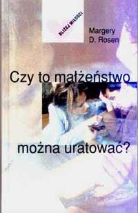 CZY TO MAŁŻEŃSTWO można jeszcze uratować? Margery Rosen