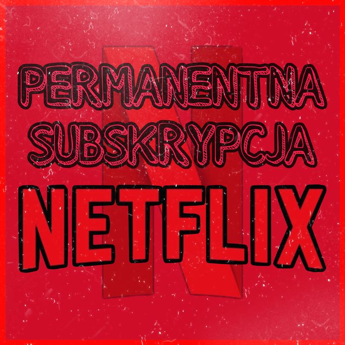 Permanentna Subskrypcja Netflix
