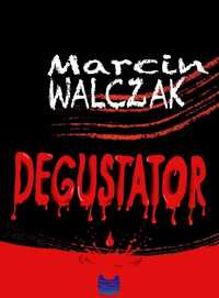 Degustator, Marcin Walczak