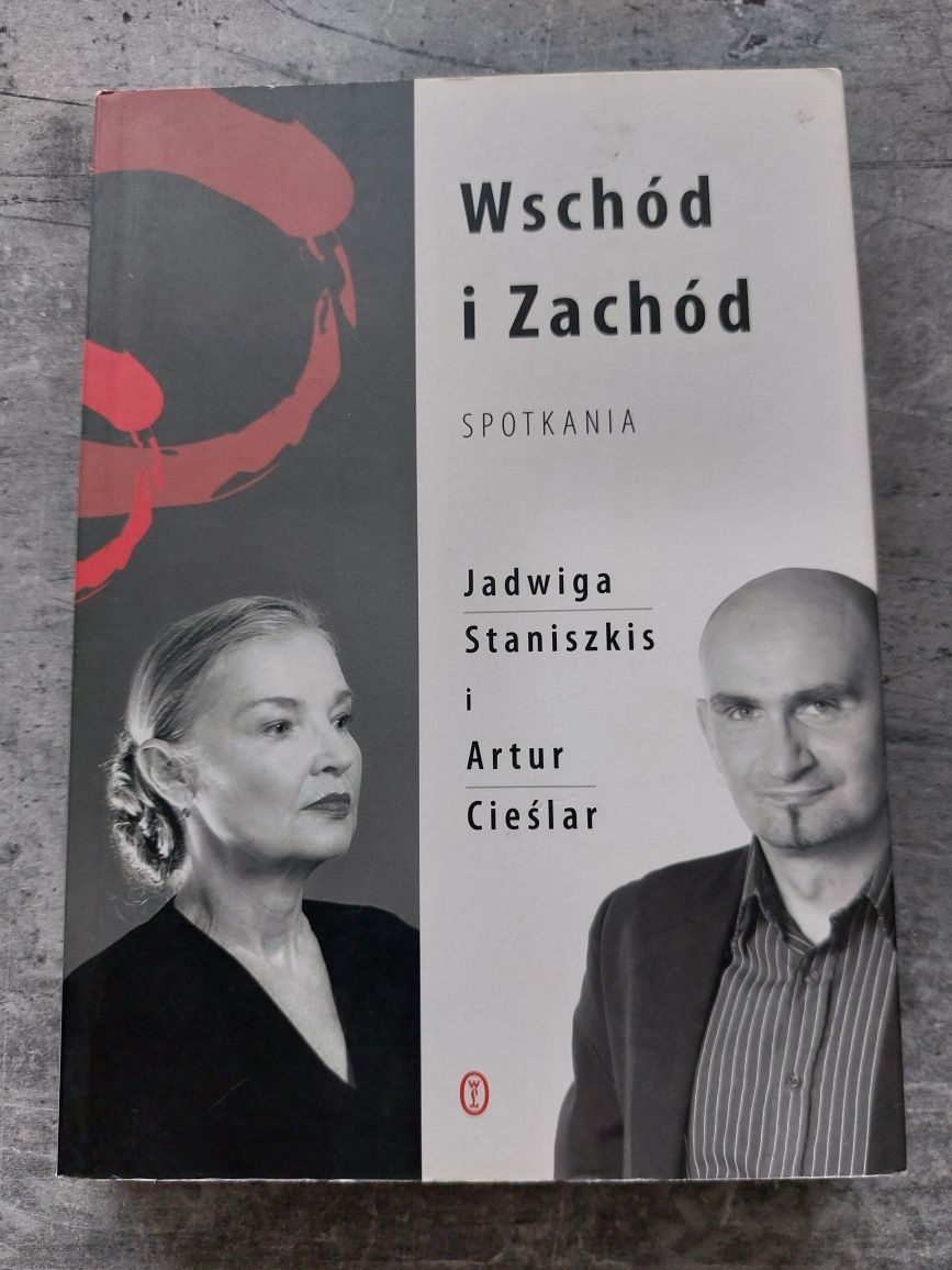 Jadwiga Staniszkis i Artur Cieślar - Wschód I Zachód