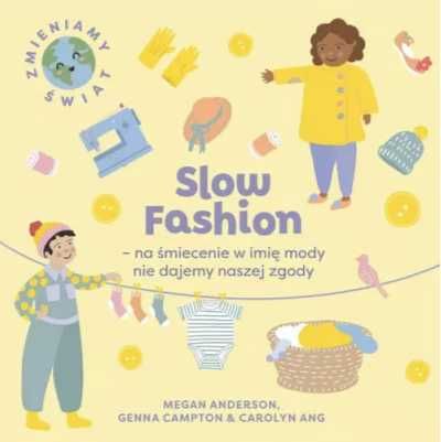 Slow Fashion - na śmiecenie w imię mody nie. - Megan Anderson, Genna