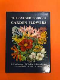 The Oxford book of garden flowers - B.E. Nicholson, ..
