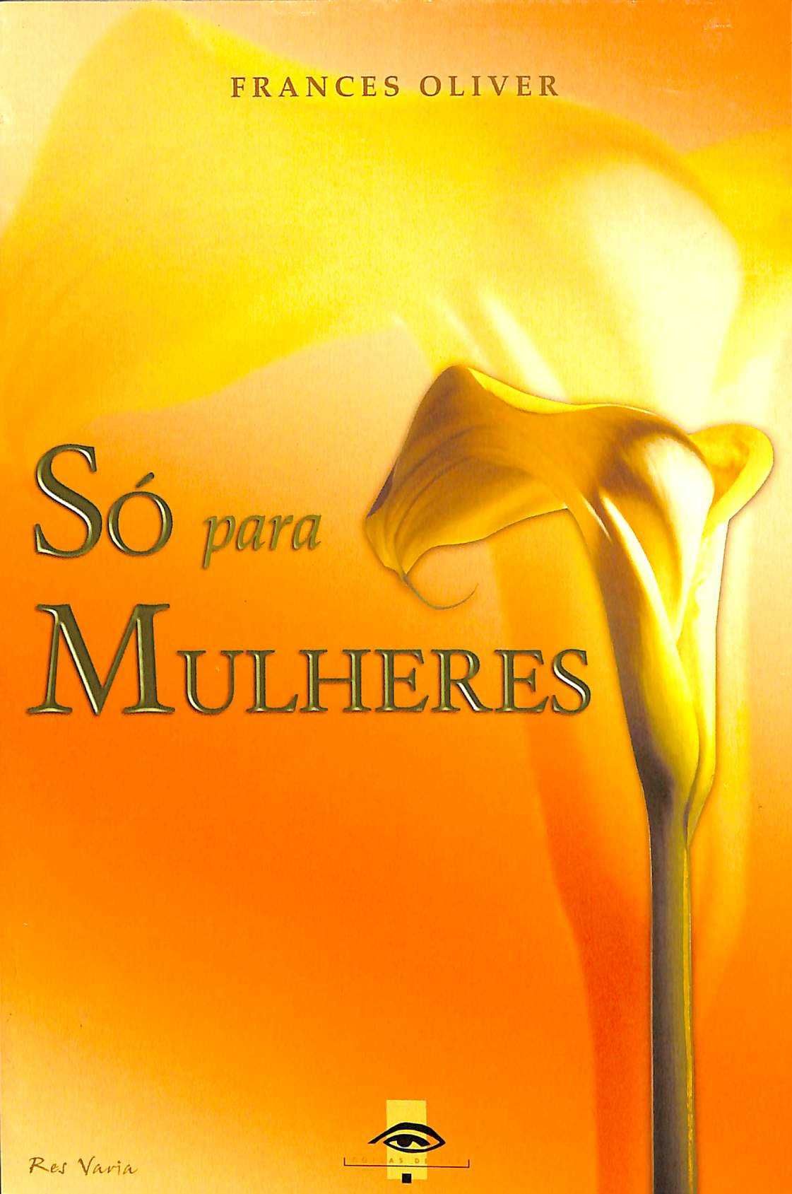 "Só Para Mulheres" de Frances Oliver [Novo]