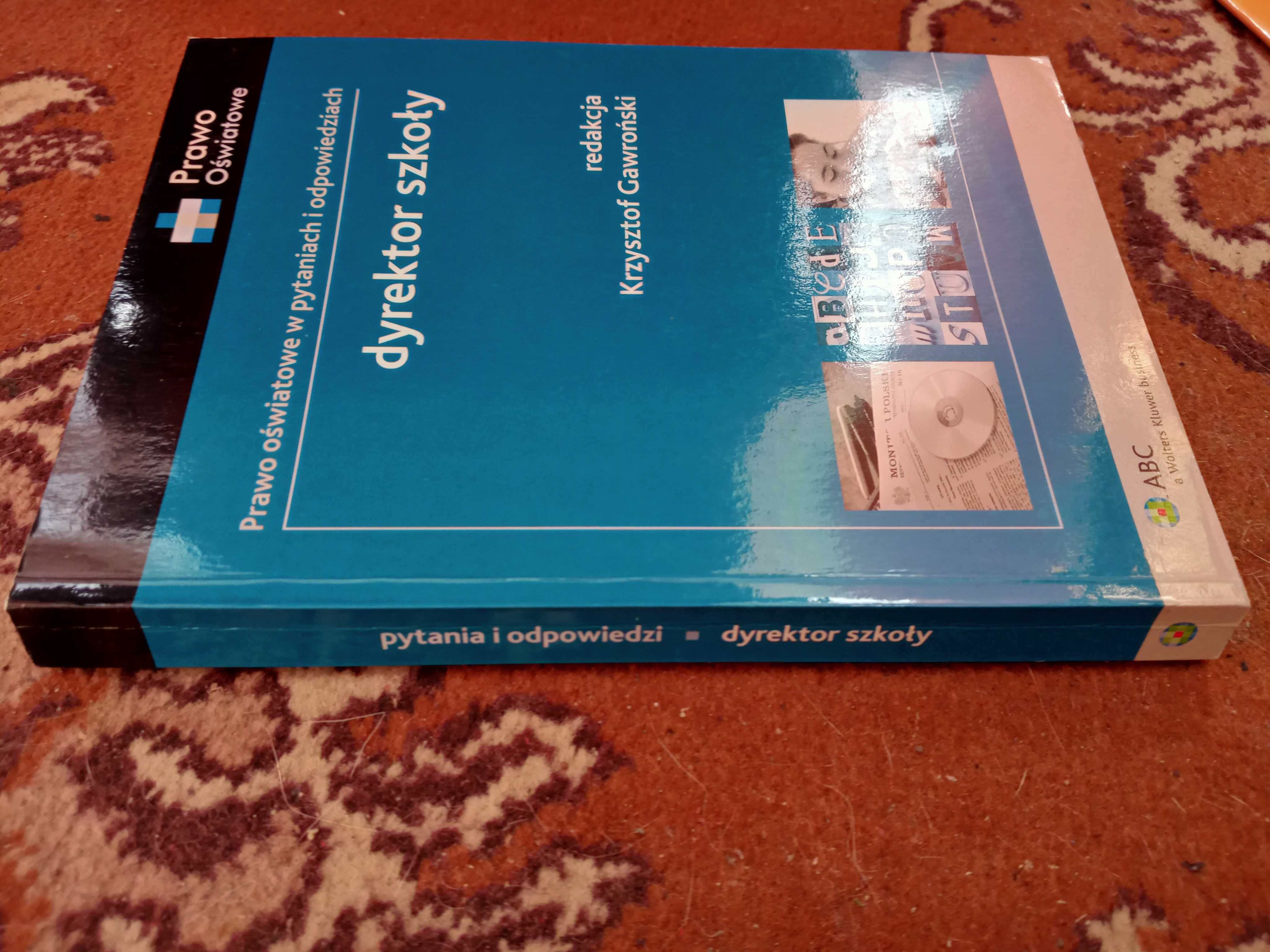 Prawo oświatowe w pytaniach i odpowiedziach. Dyrektor Szkoły