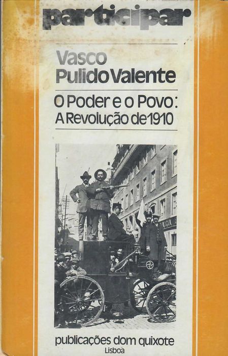 VASCO PULIDO VALENTE «O Poder e o Povo: A Revolução de 1910» +1 título