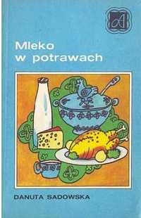 Mleko w potrawach - Danuta Sadowska