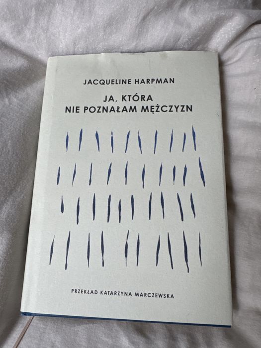 Ja, ktora nie poznalam meżczyzn. Jacqueline Harpman