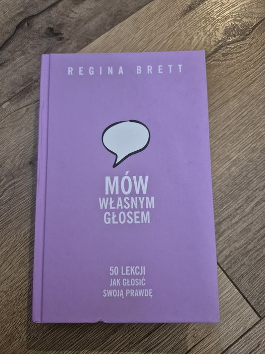 Regina Brett - Mów własnym głosem. 50 lekcji jak głosić swoją prawdę