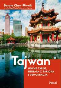 Tajwan. nocne targi herbata z tapioką i demokracja - Dorota Chen-Wern