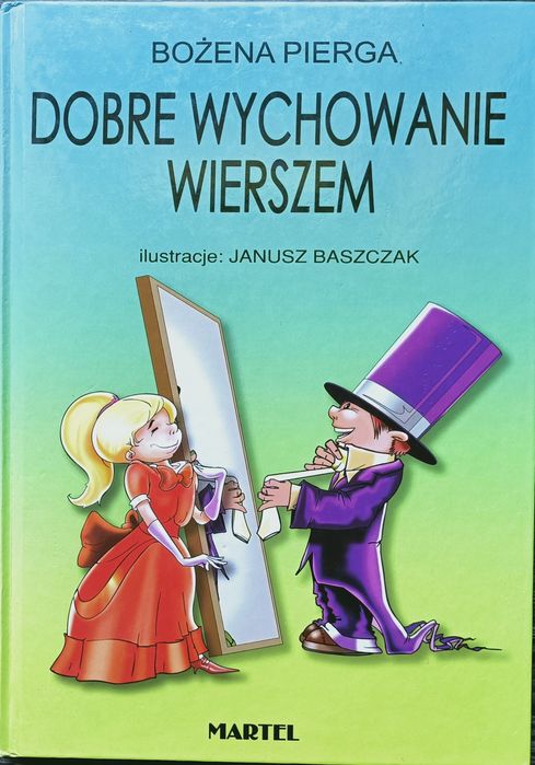 Dobre wychowanie wierszem. Bożena Pierga