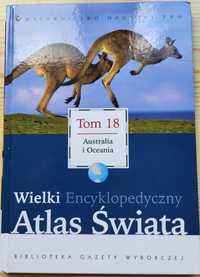 "Wielki Encyklopedyczny Atlas Świata - t.18 Australia i Oceania" -NOWA