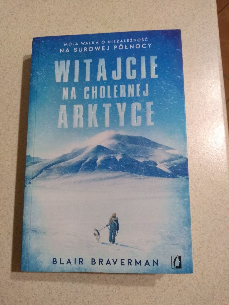 "Witajcie na cholernej Arktyce". Blair Braverman