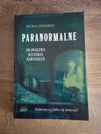 Michał Stonawski- Paranormalne. Prawdziwe historie nawiedzeń