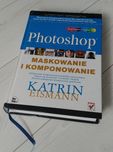 Photoshop. Maskowanie i komponowanie Katrin Eismann,