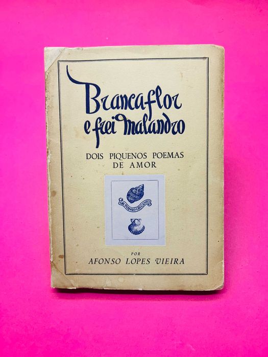 Branca Flor E Frei Malandro - Afonso Lopes Vieira (1ª Edição - 1947)