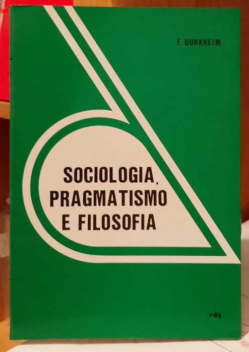 Sociologia, Pragmatismo e Filosofia - E. Durkheim