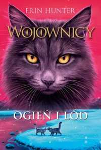 Ogień I Lód Tom 2. Wojownicy Erin Hunter