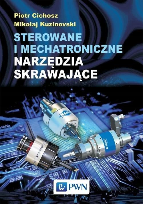Sterowane I Mechatroniczne Narzędzia Skrawające