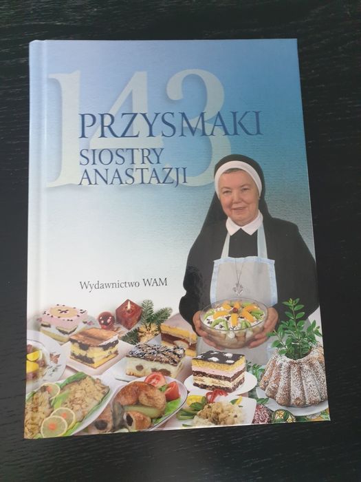 Nowa książka kucharska 143 przepisy siostry anastazji