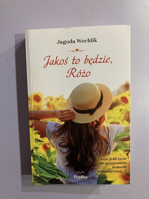 Jakoś to będzie, Różo - Jagoda Wochlik