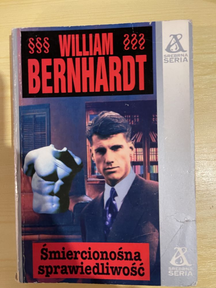Śmiercionośna sprawiedliwość - William Bernhardt