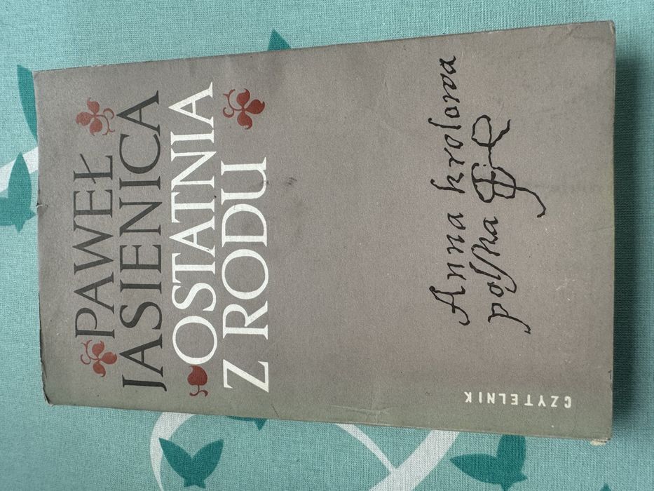 Ostatnia z rodu Anna Jagiellonka Paweł Jasienica (Bro)