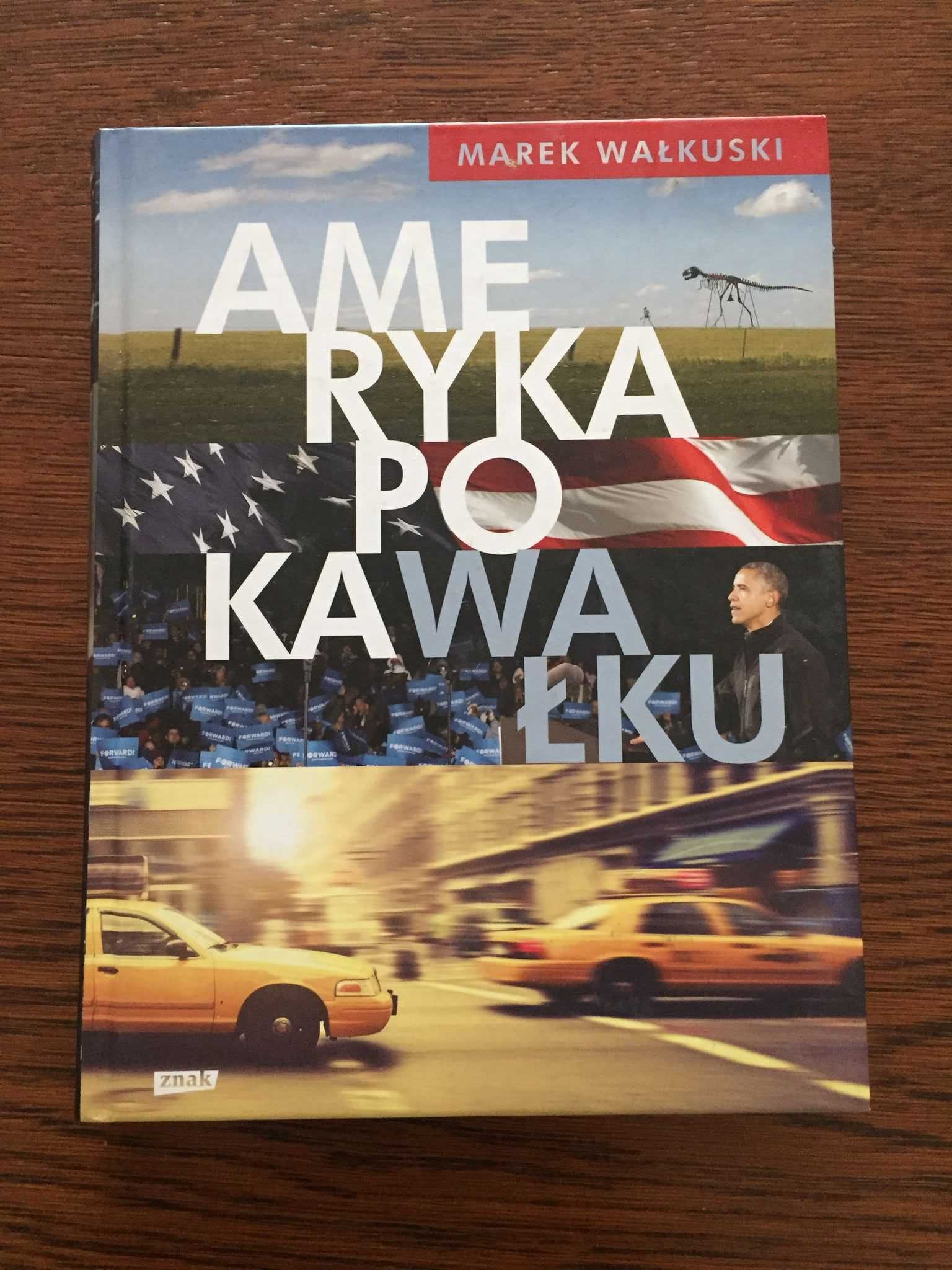 "Ameryka po kawałku" Marek Wałkuski