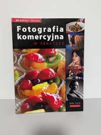 Fotografia komercyjna w praktyce - Kirk Tuck